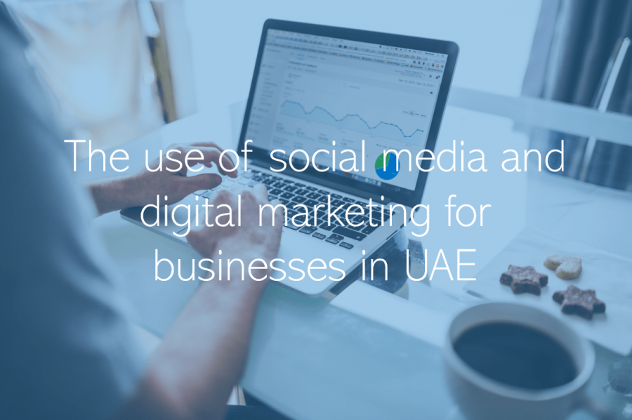 The use of social media and digital marketing for businesses in UAE
