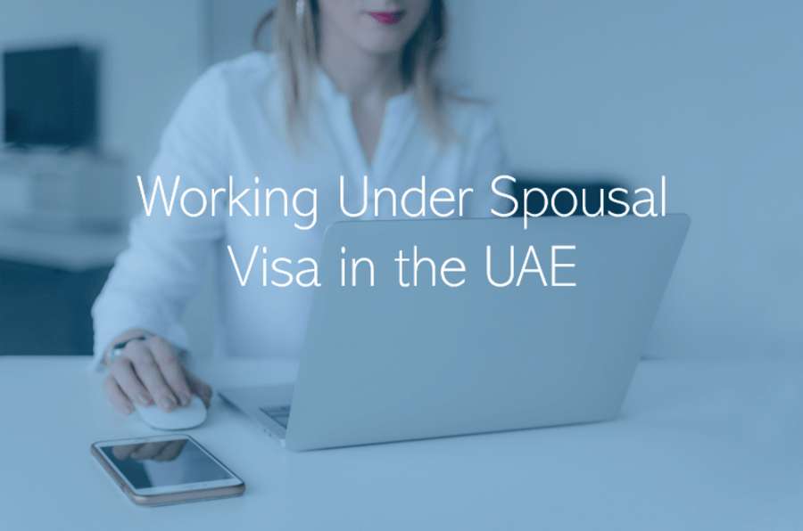 Working Under Spousal Visa in the UAE Duba Abu Dhabi