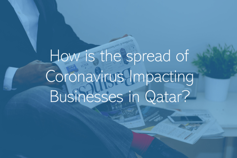 How is the spread of Coronavirus Impacting Businesses in Doha Qatar