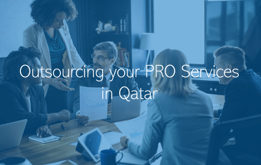 Outsourcing your PRO Services in Qatar the key advantages of outsourcing your companys PRO and Admin functions