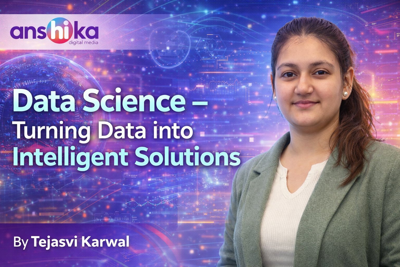 Data Science – Turning Data into Intelligent Solutions