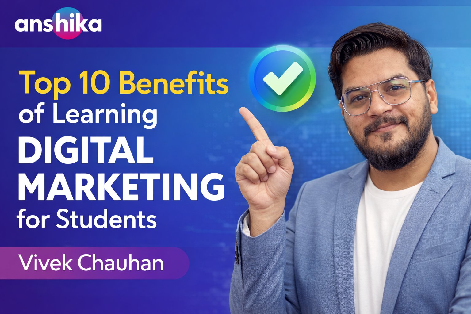Top 10 Benefits of Learning Digital Marketing for Students in 2026