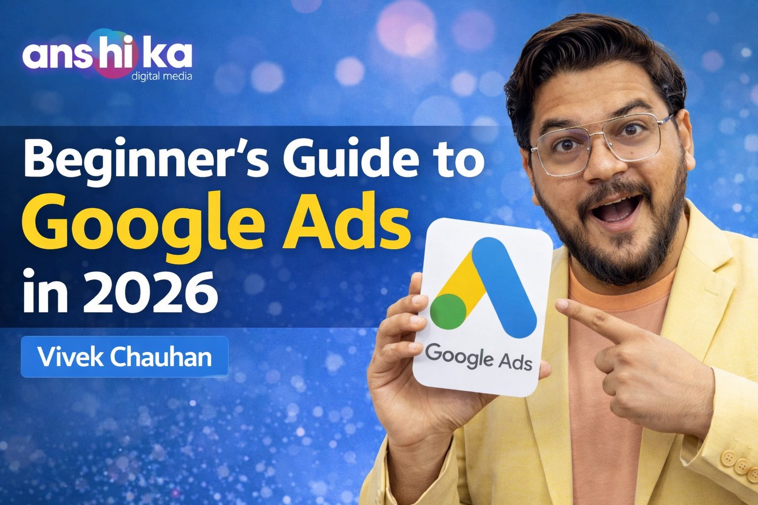 Beginner Guide to Google Ads in 2026
