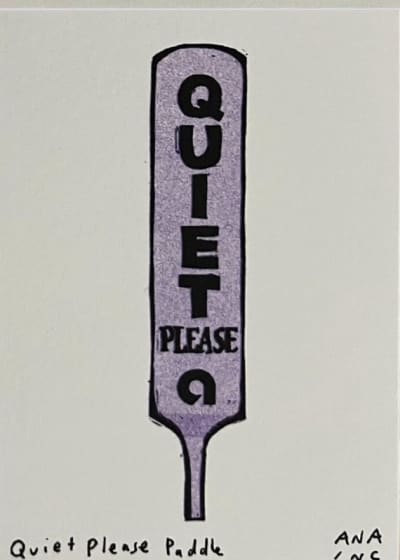 Quiet Please Paddle, a Ana Inciardi mini print