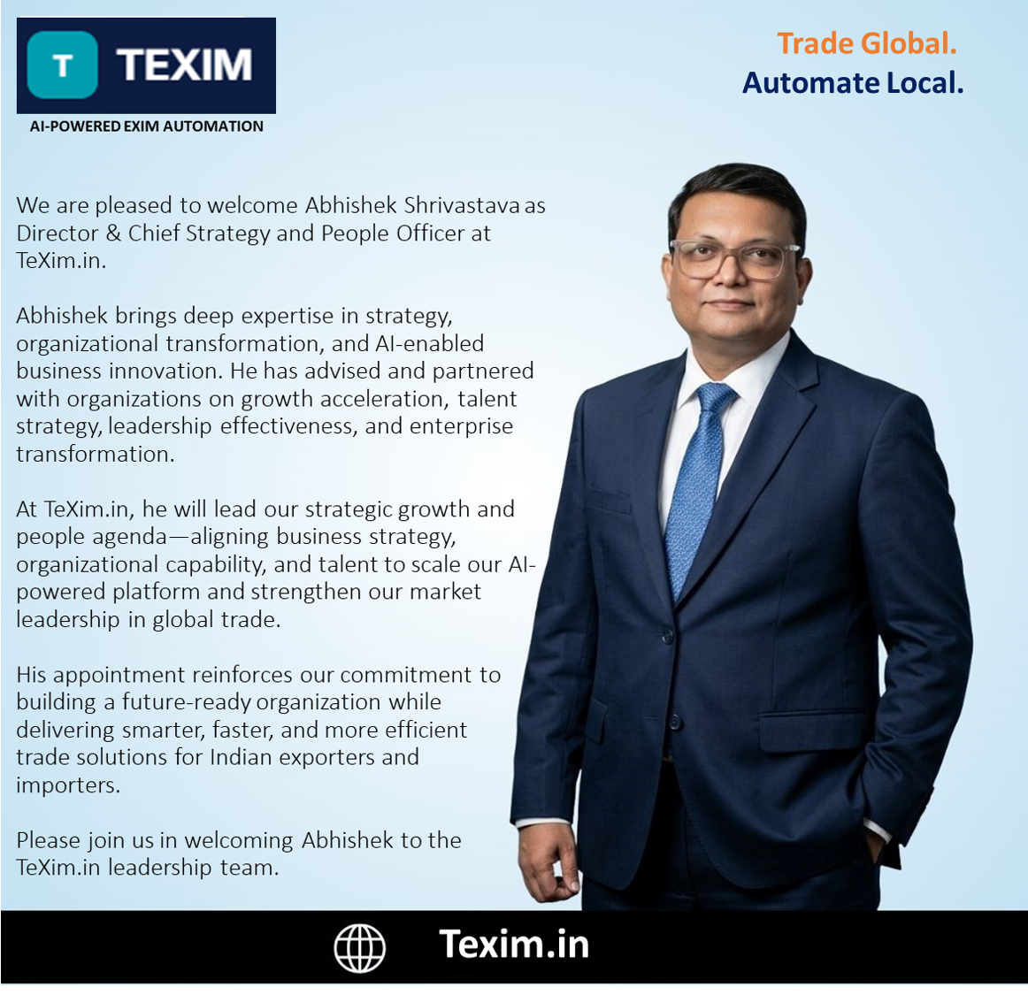 Abhishek's unique blend of expertise across strategy, people leadership, and AI-enabled transformation makes him an invaluable addition to our leadership team. As we continue to redefine how businesses engage in global trade, his leadership will help build a future-ready organization capable of deli