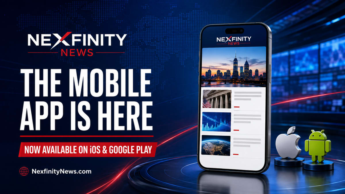 Nexfinity News Launches Mobile App on iOS and Google Play, Bringing Breaking News to Every Screen