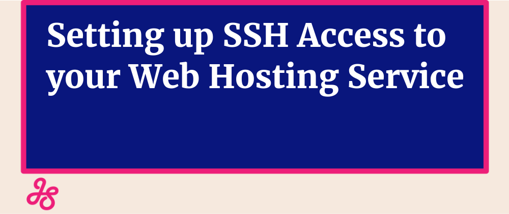 Setting up SSH Access to your Web Hosting Service.