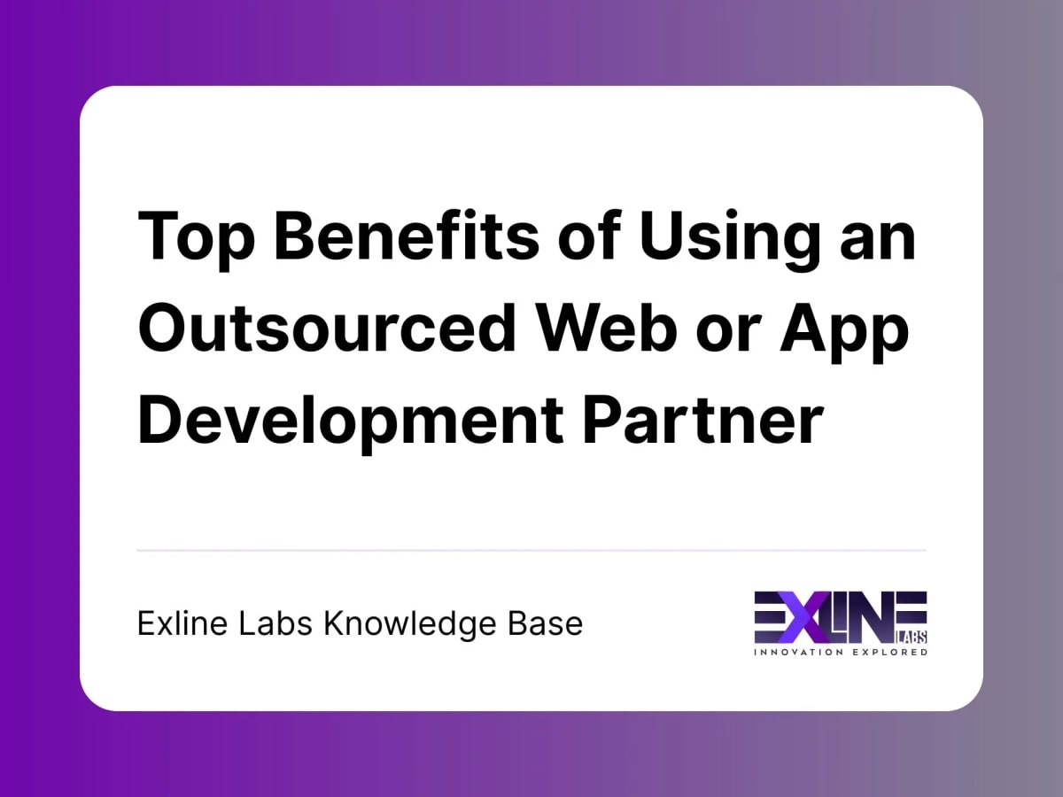 Top Benefits of Using an Outsourced Web or App Development Partner