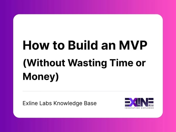 How to Build an MVP (Without Wasting Time or Money)