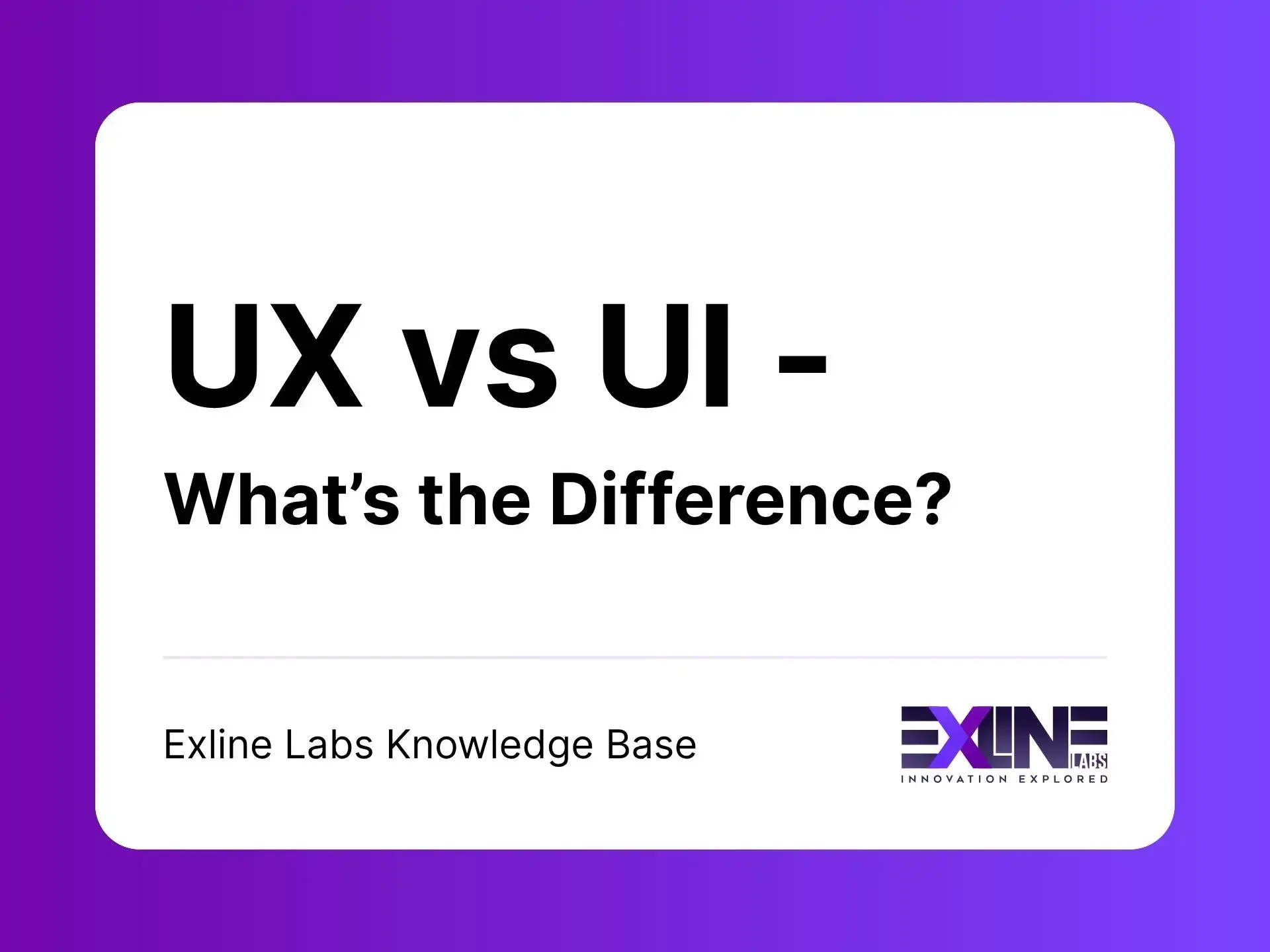 UX vs UI – What’s the Difference?
