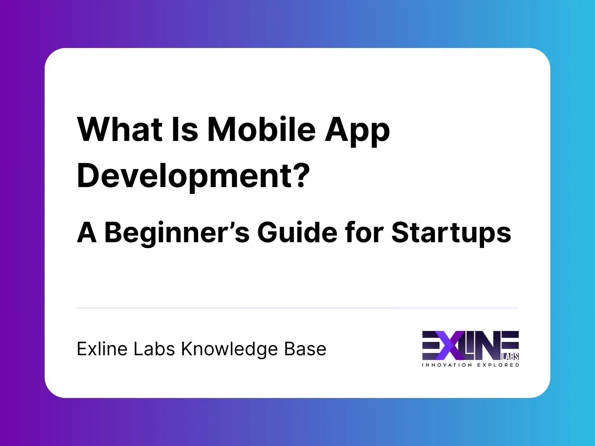 What Is Mobile App Development? A Beginner’s Guide for Startups