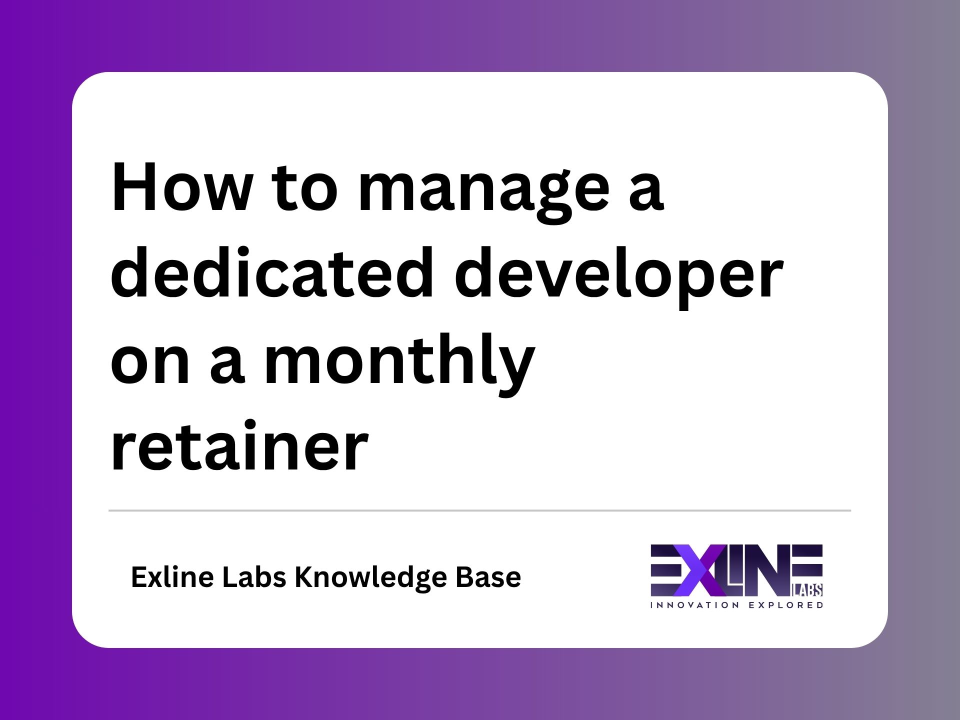 How to manage a dedicated developer on a monthly retainer