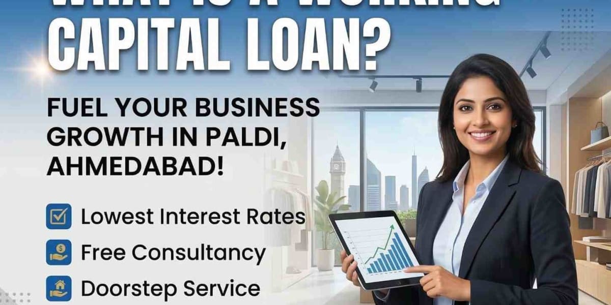 What is a Working Capital Loan? Fuel Your Business Growth in Paldi, Ahmedabad 🚀