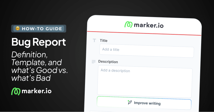 Bug Report: Definition, Template, and Good vs. Bad Examples