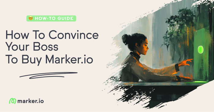 How To Convince Your Boss To Buy Marker.io