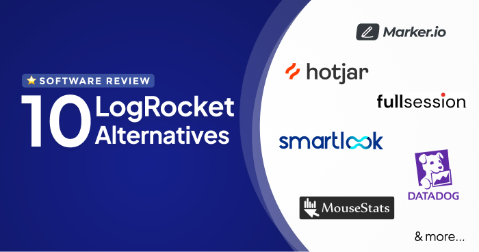 11 Best LogRocket Alternatives & Competitors in 2023