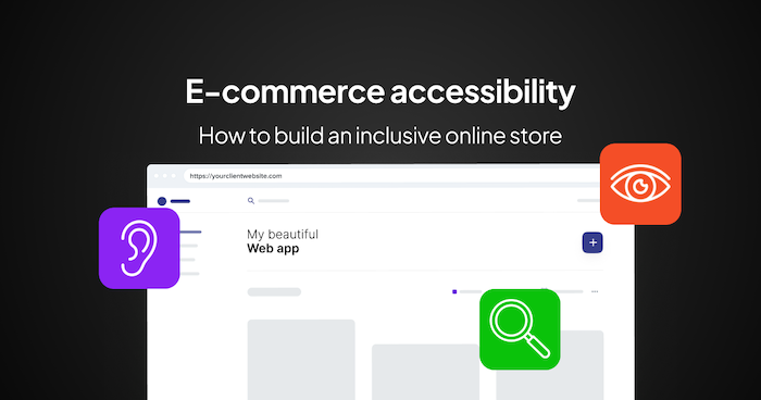 E-commerce Accessibility: How to Build an Inclusive Online Store