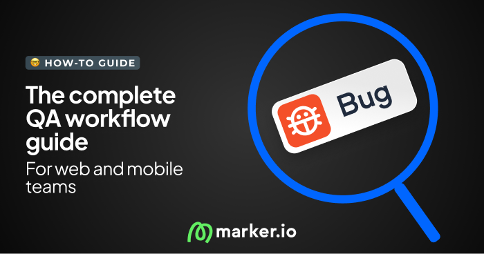The Complete QA Workflow Guide for Web and Mobile Teams