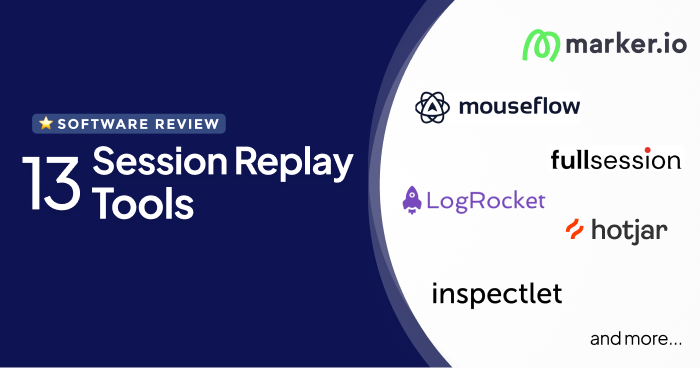 13 Best Session Replay Tools in 2026: Comparison Guide
