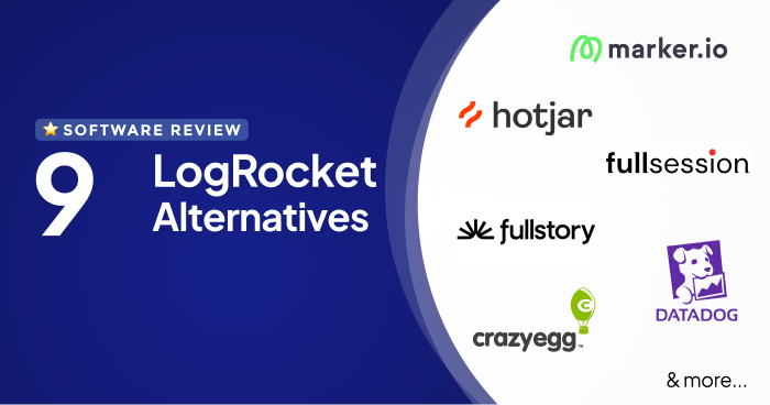 9 Best LogRocket Alternatives & Competitors in 2026