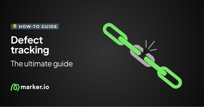 Defect Tracking Explained: The Process, Tools, and Best Practices