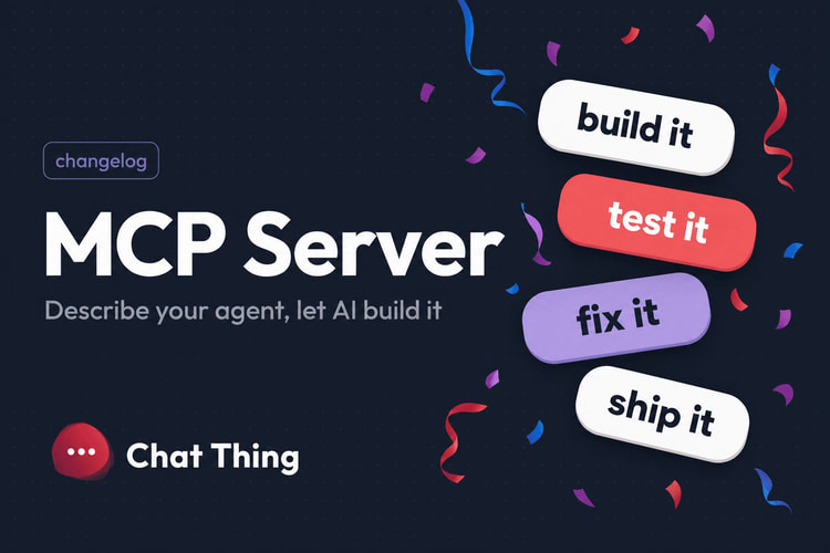 Chat Thing's MCP server is live: describe your agent, let AI build it