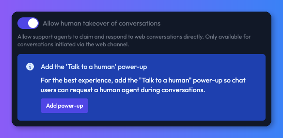 Human takeover toggle enabled with Add the Talk to a Human power-up callout