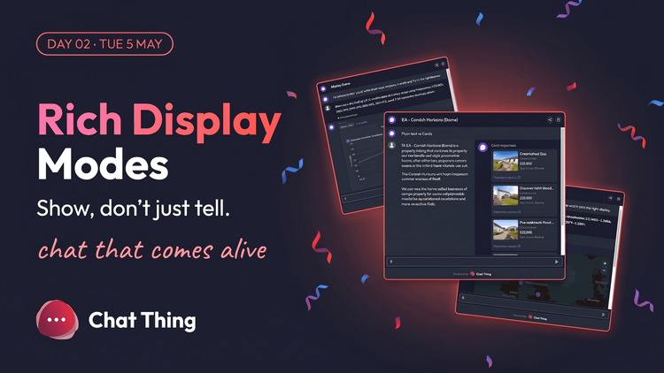 Rich Display Modes: your agent can now reply with cards, charts, tables, maps, and diagrams