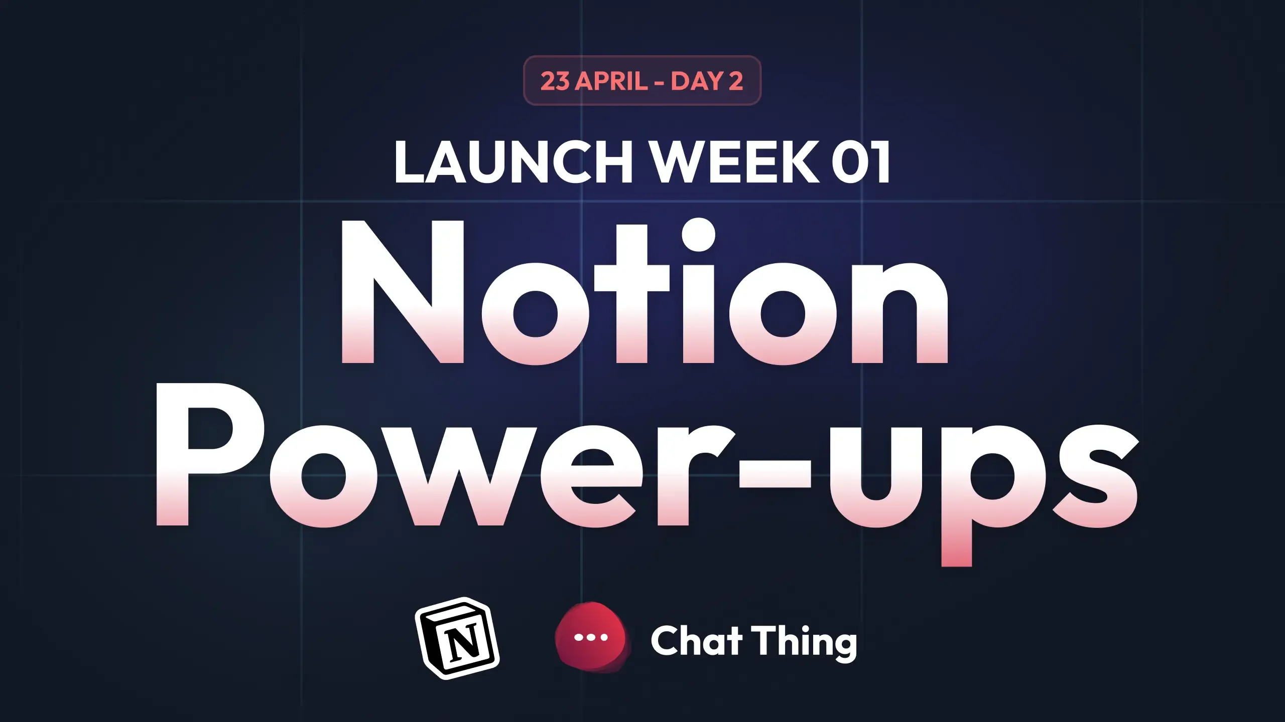 Launch Week: Day 2 - Notion Power-ups