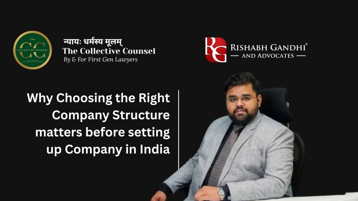Why Choosing the Right Company Structure Matters Before Setting Up a Company in India