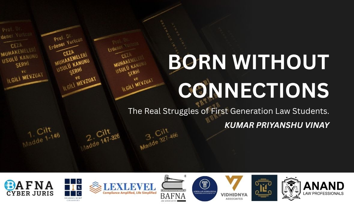 BORN WITHOUT CONNECTIONS: THE REAL STRUGGLE OF FIRST GENERATION LAW STUDENTS