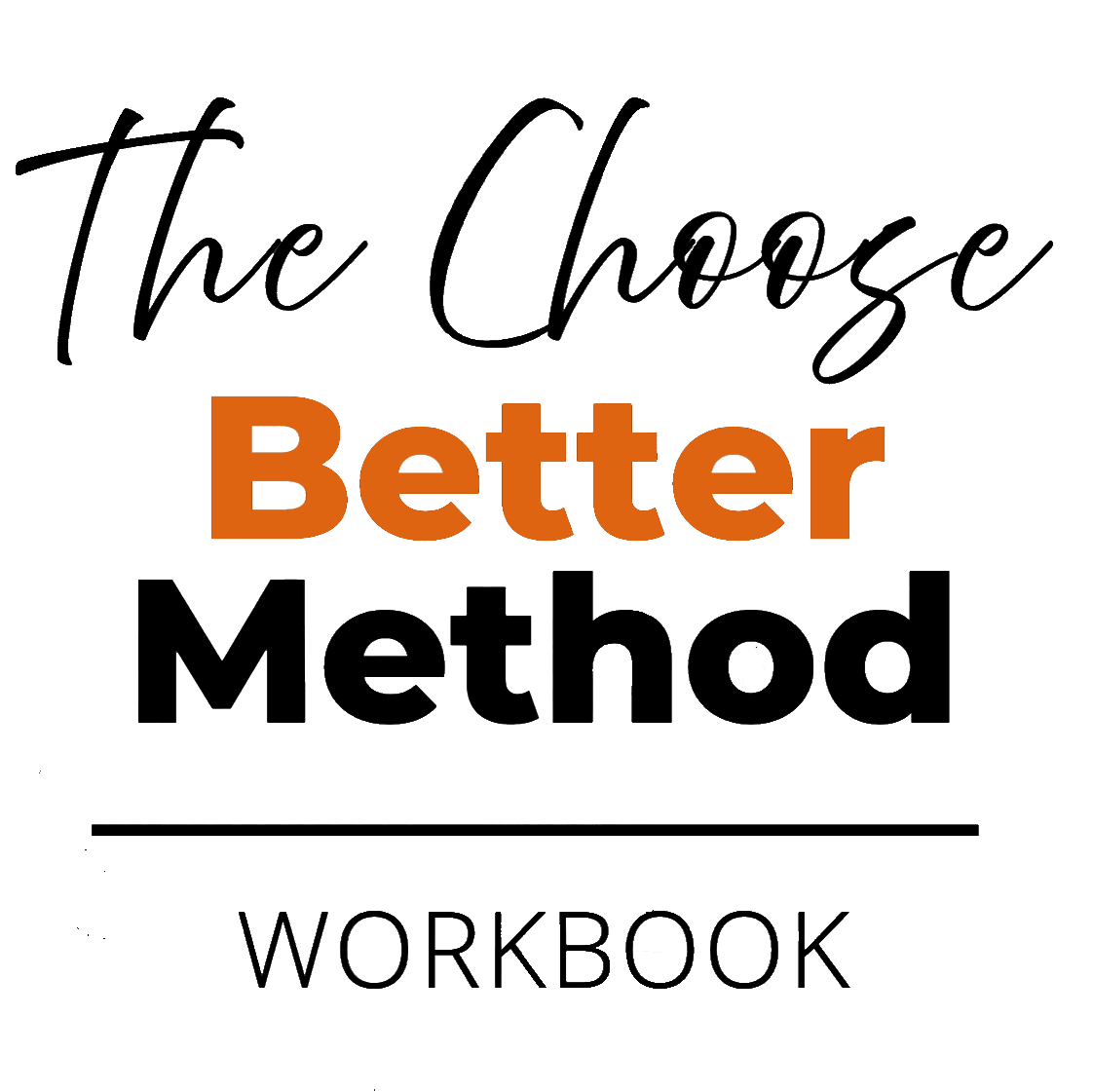 The Choose Better Method Workbook