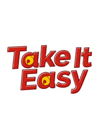 TAKE IT EASY