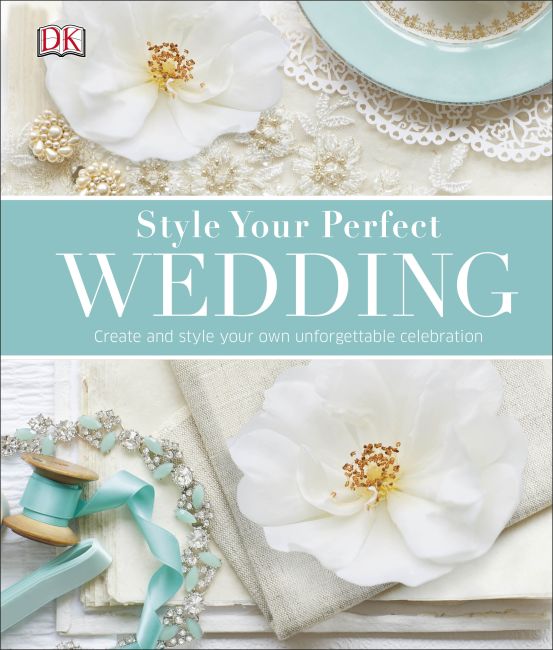 Style Your Perfect Wedding Hardback cover of Style Your Perfect Wedding