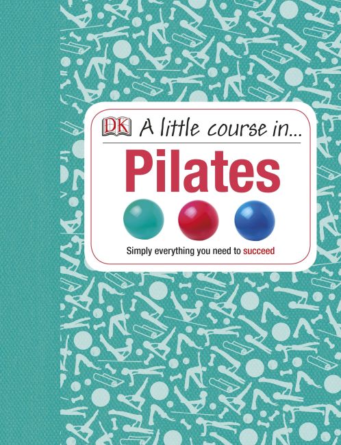 A Little Course in Pilates Hardback cover of A Little Course in Pilates