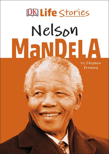 DK Life Stories Nelson Mandela Hardback cover of DK Life Stories Nelson Mandela