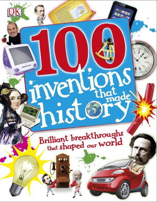 100 Inventions That Made History Hardback cover of 100 Inventions That Made History