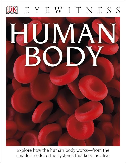 DK Eyewitness Books: Human Body Hardback cover of DK Eyewitness Books: Human Body
