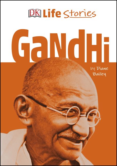 DK Life Stories Gandhi Hardback cover of DK Life Stories Gandhi