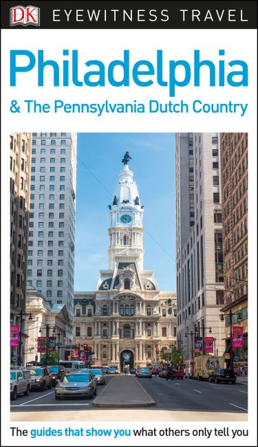 DK Eyewitness Philadelphia and the Pennsylvania Dutch Country Flexibound cover of DK Eyewitness Philadelphia and the Pennsylvania Dutch Country