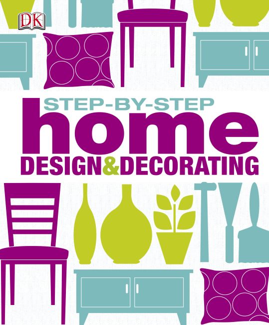 Step-by-Step Home Design and Decorating eBook cover of Step-by-Step Home Design and Decorating