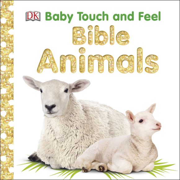 Baby Touch and Feel Bible Animals Board book cover of Baby Touch and Feel Bible Animals