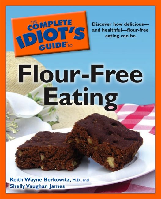 The Complete Idiot's Guide to Flour-Free Eating eBook cover of The Complete Idiot's Guide to Flour-Free Eating