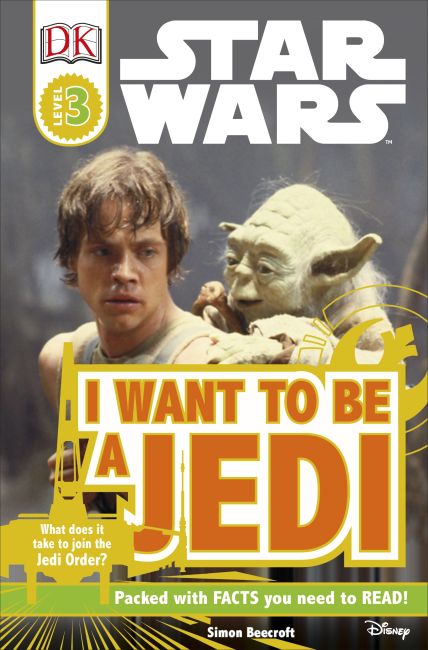 DK Readers L3: Star Wars: I Want To Be A Jedi Paperback cover of DK Readers L3: Star Wars: I Want To Be A Jedi