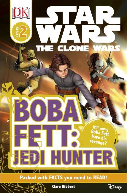 DK Readers L2: Star Wars: The Clone Wars: Boba Fett, Jedi Hunter Paperback cover of DK Readers L2: Star Wars: The Clone Wars: Boba Fett, Jedi Hunter