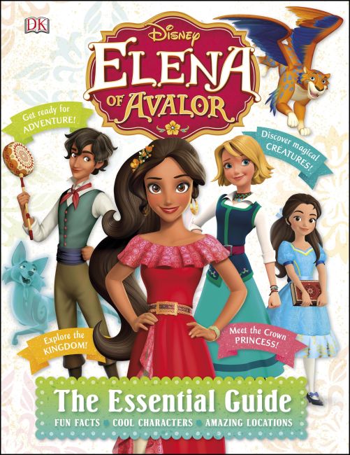 Disney Elena of Avalor The Essential Guide Hardback cover of Disney Elena of Avalor The Essential Guide