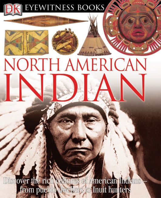 DK Eyewitness Books: North American Indian Hardback cover of DK Eyewitness Books: North American Indian