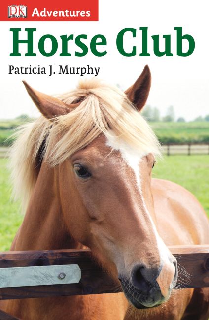 DK Adventures: Horse Club Hardback cover of DK Adventures: Horse Club