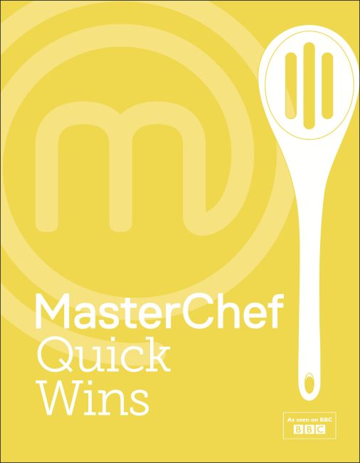 MasterChef Quick Wins Hardback cover of MasterChef Quick Wins