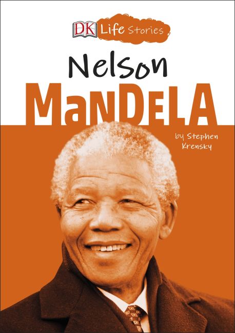DK Life Stories Nelson Mandela Hardback cover of DK Life Stories Nelson Mandela